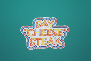 Say "Cheese" Steak Sticker